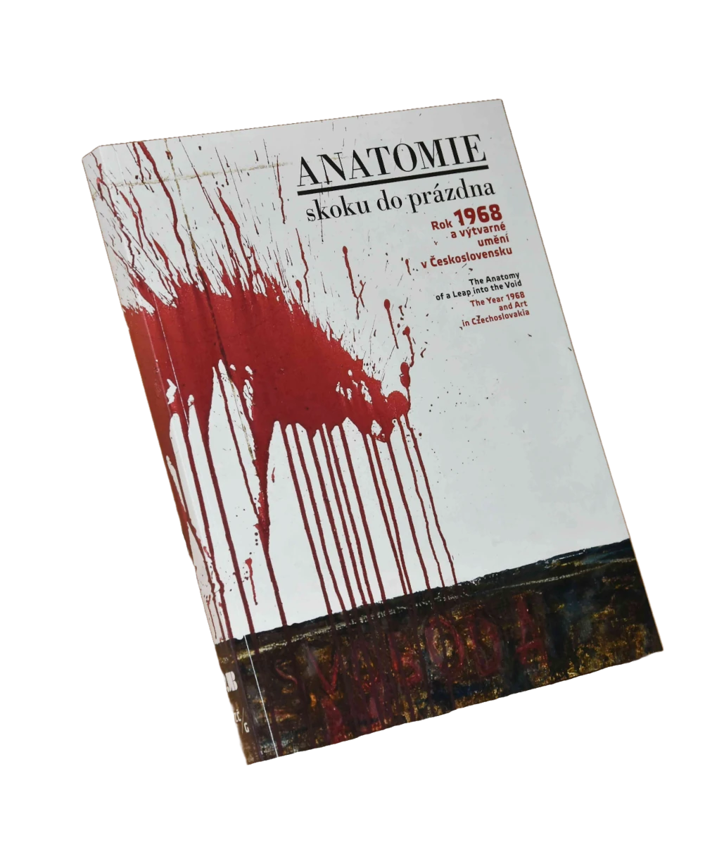 Anatomie skoku do prázdna. Rok 1968 a umění v Československu publikace