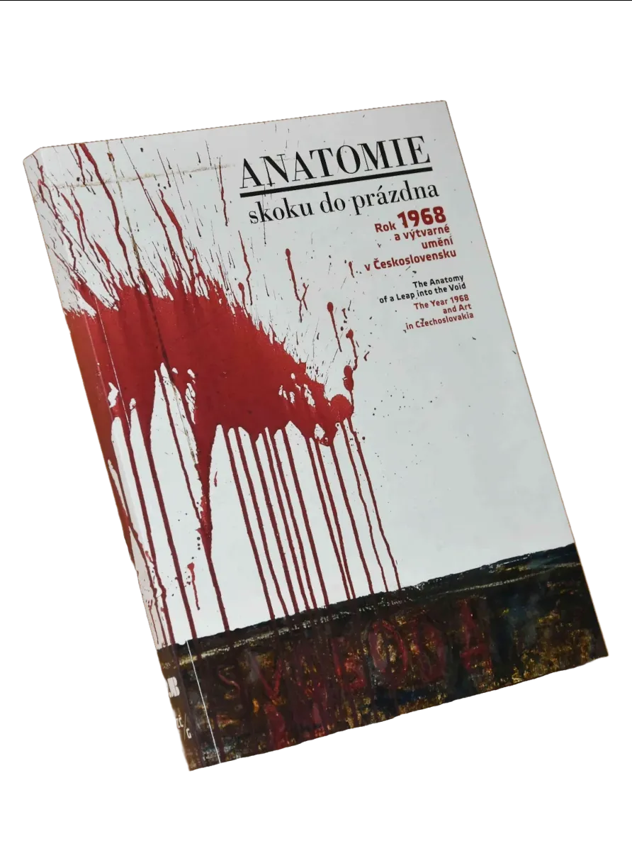Anatomie skoku do prázdna. Rok 1968 a umění v Československu publikace